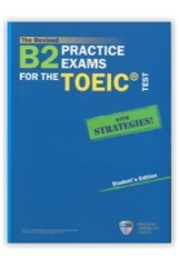 B2 Practice Exams for the TOEIC Test- Revised 2019